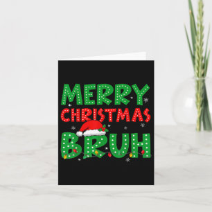 Funny Merry Christmas Bruh Meme Funny Saying Boys  Card