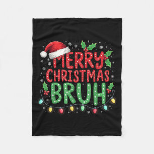 Funny Merry Christmas Bruh Xmas Lights Santa Hat B Fleece Blanket