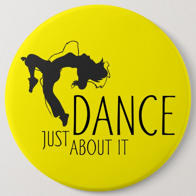 Funny Message - Just Dance About It 1 6 Inch Round Button (Front)