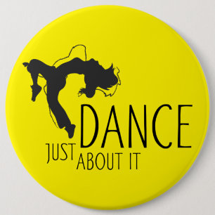 Funny Message - Just Dance About It 1 6 Inch Round Button