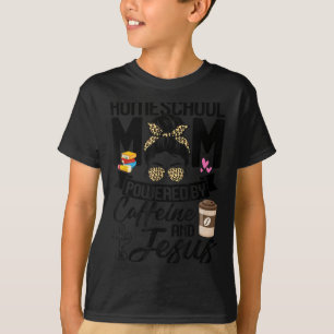 Funny Messy Bun Homeschool Mom Powered By Caffeine T-Shirt