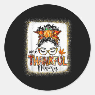 Funny Messy Bun One Thankful Mama Fall Autumn Than Classic Round Sticker