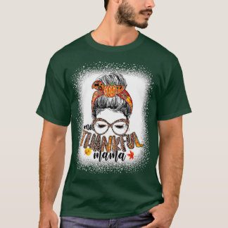 Funny Messy Bun One Thankful Mama Fall Autumn Than T-Shirt