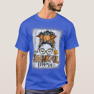 Funny Messy Bun One Thankful Mama Fall Autumn Than T-Shirt
