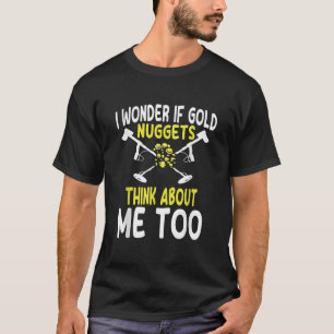 Funny Metal Detecting Saying Metal Detector Lover T-Shirt