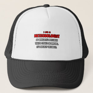 Funny Meteorologist .. Highly Unlikely Trucker Hat