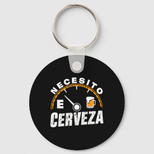 Funny Mexican Beer Necesito Cerveza I Need Beer In Keychain