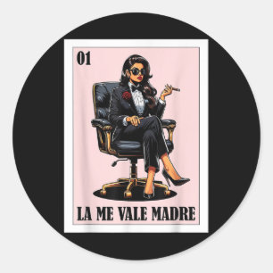 Funny Mexican Chingona Design - La Me Vale Madre Classic Round Sticker
