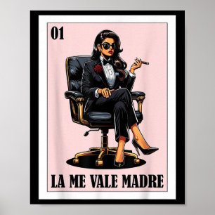 Funny Mexican Chingona Design - La Me Vale Madre Poster