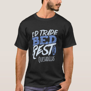 Funny Mexican Food Truck Lover Cheesy Quesadilla T-Shirt