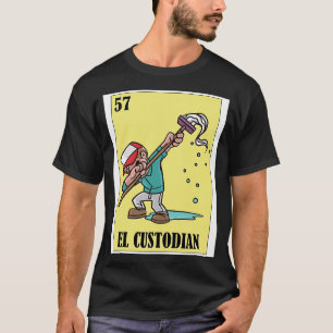 Funny Mexican for Janitors  El Custodian T-Shirt