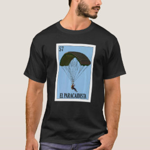 Funny Mexican for Skydiving El Paracaidista T-Shirt