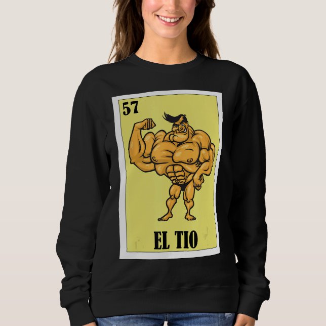 Funny Mexican for Uncle - El Tio 1 Sweatshirt (Front)