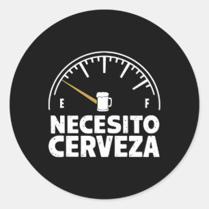 Funny Mexican I Need Beer Necesito Cerveza In Span Classic Round Sticker
