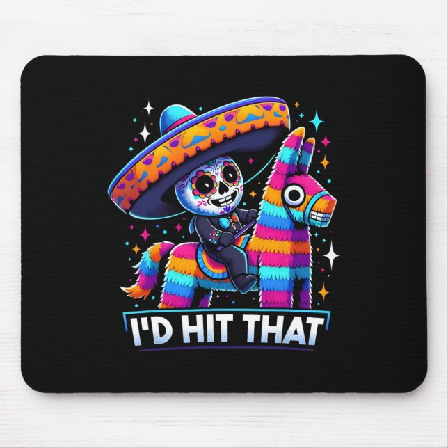 Funny Mexican Party Pinatas I'd Hit That Cinco De  Mouse Pad (Front)