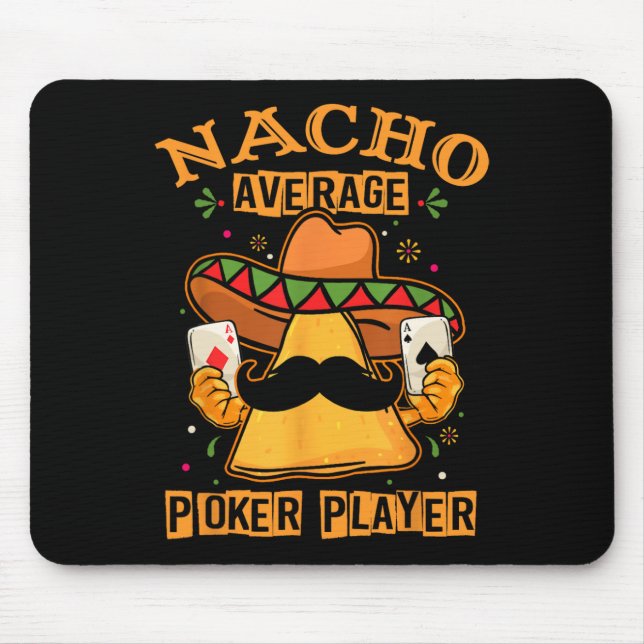 Funny Mexican Poker Design - Nacho Average Poker P Mouse Pad (Front)
