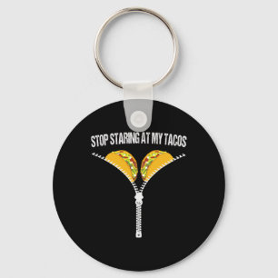 Funny Mexican Stop Staring At My Tacos Fiesta Cinc Keychain