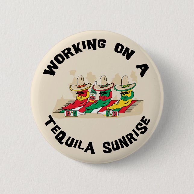 Funny Mexican Tequila Sunrise 2 Inch Round Button (Front)