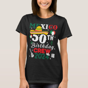 Funny Mexico 50th Birthday Crew 2024 50 Year Cinco T-Shirt