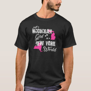 Funny Michigan  Just A Michigan Girl In A New York T-Shirt