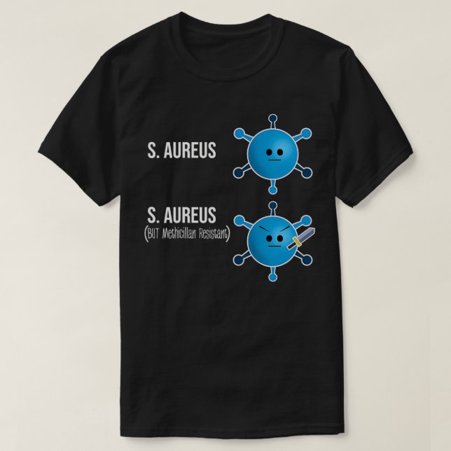 Funny Microbiology Bacteria Science Lovers MRSA  T-Shirt (Design Front)