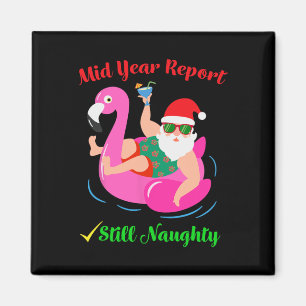 Funny Mid Year Report Still Naughty Santa Christma Magnet