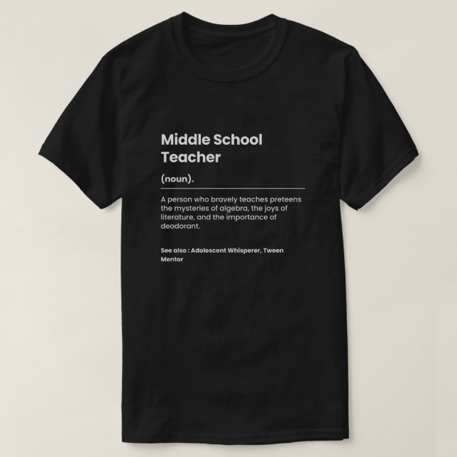 Funny Middle School Teacher T-Shirt (Design Front)