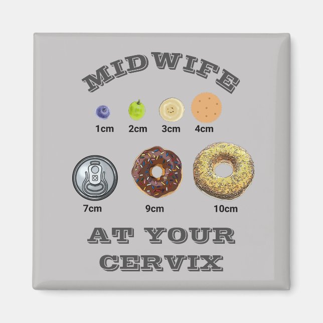 Funny Midwife "At Your Cervix" cm Measurement Magnet (Front)