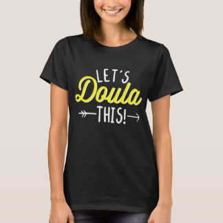 Funny Midwife Pun Let's Doula This Pregnancy T-Shirt