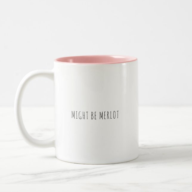 Funny Might Be Merlot Coffee Wine Lover Humour Two-Tone Coffee Mug (Left)