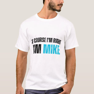 Funny Mike Quote Confident Man Sarcastic Humour  T-Shirt