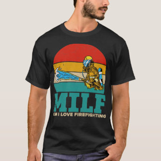 Funny Milf Firefighter Vintage MILF Man I Love Fir T-Shirt