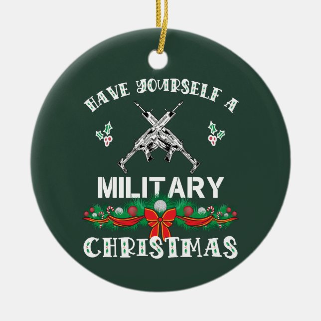 Funny Military Christmas Saying Ceramic Ornament (Front)