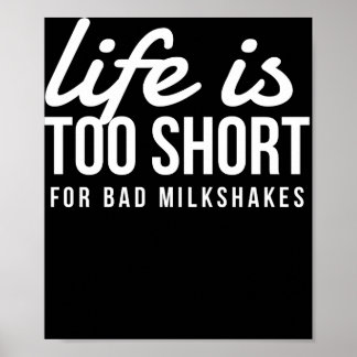 Funny Milkshake Lover Life is Too Short for Bad Poster
