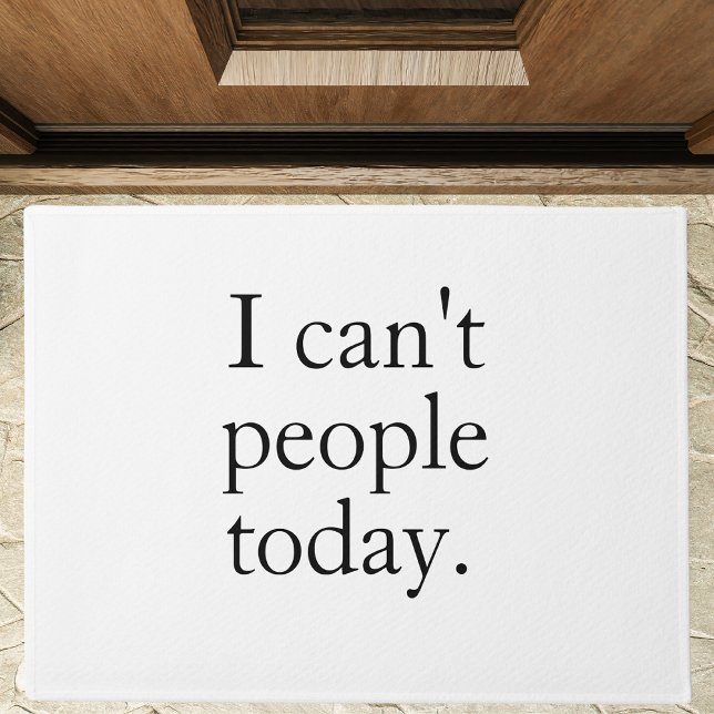 Funny Minimalist Quote | I Can’t People Today Doormat (Creator Uploaded)