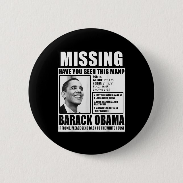 Funny Missing Barack Obama Liberal Poster  2 Inch Round Button (Front)
