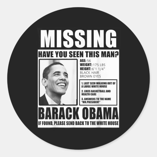 Funny Missing Barack Obama Liberal Poster  Classic Round Sticker (Front)