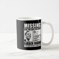 Funny Missing Barack Obama Liberal Poster 