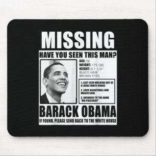 Funny Missing Barack Obama Liberal Poster  Mouse Pad