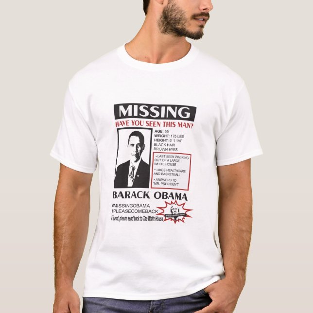 Funny Missing Have You Seen This Man Obama T-Shirt (Front)