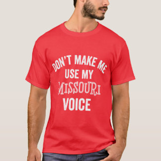 Funny Missouri Gift Kansas City St Louis Accent Vo T-Shirt
