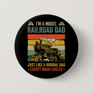 Funny Model Railroad Train Cool Dad Fathers Day Re 2 Inch Round Button