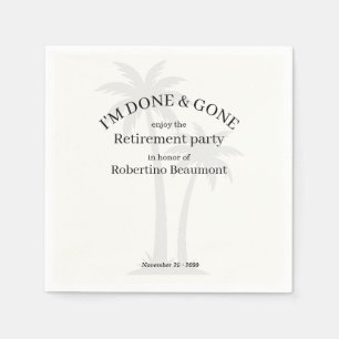 Funny Modern Done & Gone Palmtree Retirement Party Napkin