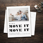 Funny Modern MOVE IT Simple Photo Moving Announcement Postcard<br><div class="desc">WE LIKE TO MOVE IT MOVE IT! Funny typography based design for a moving announcement postcard with your custom photo. Minimal and modern,  this black and white,  easily customizable change of address notice will make it quick and stylish to share the news of your new address!</div>