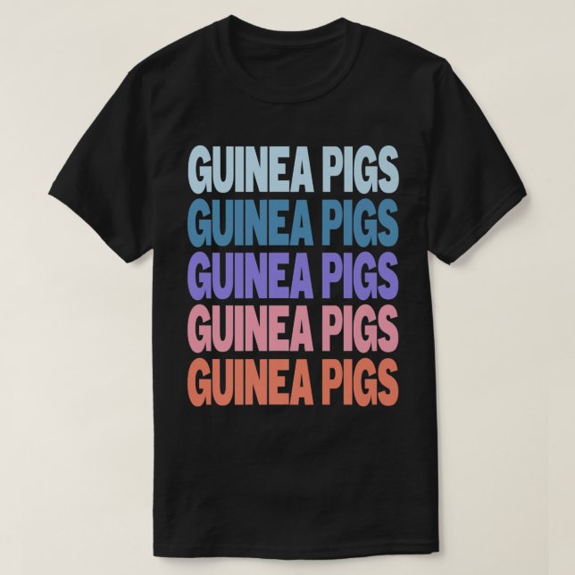 Funny Modern Repeated Text Design Guinea Pigs Fan  T-Shirt (Design Front)