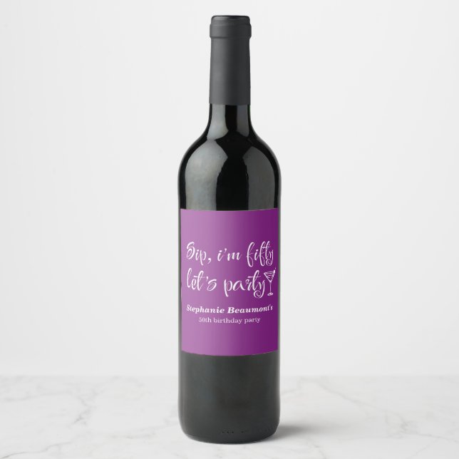 Funny Modern Sip I'm Fifty Woman's 50th Birthday Wine Label (Front)