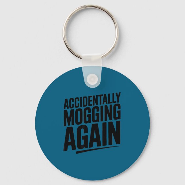 Funny mogging again meme  keychain (Front)