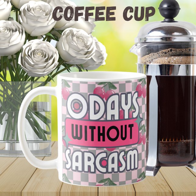 Funny Mom 0 Days without Sarcasm Coffee Mug (Creator Uploaded)