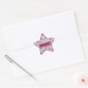 Funny Mom 0 Days without Sarcasm  Star Sticker