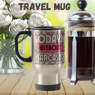 Funny Mom 0 Days without Sarcasm Travel Mug